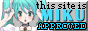 a web button reading 'this site is miku approved' with a picture of hatsune miku next to it. the word approved flashes blue and red. mikus face changes between smiling with her eyes closed, and making an O shape with her mouth with her eyes open